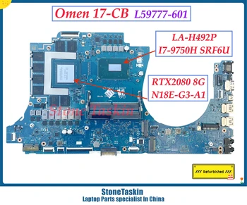 StoneTaskin Отремонтированный L59777-601 для HP 17T-CB 17-CB L59777-001 LA-H492P Материнская плата ноутбука I7-9750U CPU RTX2080 8G GPU DDR4
