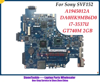 StoneTaskin A1945012A DA0HK9MB6D0 Для Sony SVF152 SVF152A29M HK9 Материнская плата ноутбука i7-3537U процессор GT740M 2 ГБ материнская плата Протестирована