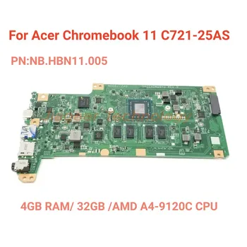 Подлинный NB.HBN11.005 для Acer 11 C721-25AS Материнская плата Chromebook 4 ГБ оперативной памяти 32 ГБ памяти AMD A4-9120C Процессор 100% Протестирован