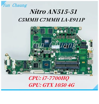 C5MMH C7MMH LA-E911P Основная плата для ноутбука Acer Nitro AN515-51 материнская плата С процессором i7-7700HQ GTX 1050 4G GPU DDR4 100% работает