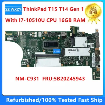 Восстановленная Материнская плата для ноутбука Lenovo ThinkPad T15 T14 Gen 1 с процессором I7-10510U 16 ГБ оперативной памяти NM-C931 5B20Z45943 100% Протестирована