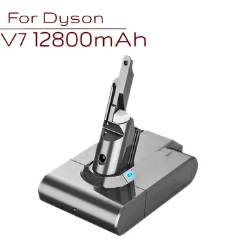 21,6 В 12800 мАч Для Вакуумной батареи Dyson V7 Замена ЛИТИЙ-Ионного аккумулятора Пылесоса Dyson Handhold
